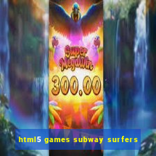 html5 games subway surfers